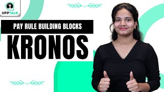 Pay Rule Building Blocks In Kronos | Employee Scheduling In Kronos | Payroll Integration | Upptalk