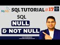 SQL Tutorial #17 - SQL IS NULL and IS NOT NULL | SQL NULL Values