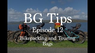 BG Tips - Bikepacking and Touring Bags  - Episode 12