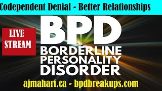 BPD Relationships Codependent Denial You Could Do Better  Make The Relationship Work?