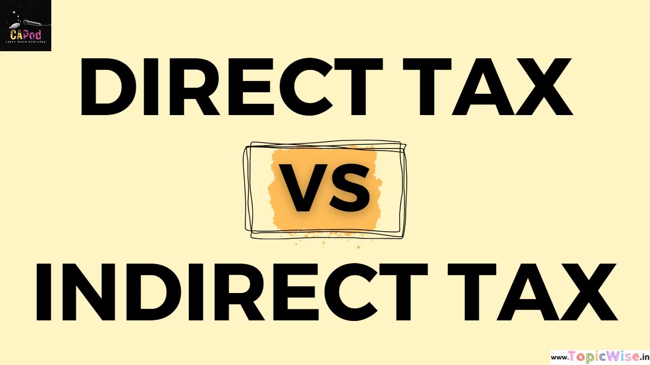 Difference Between Direct Tax And Indirect Tax - YouTube