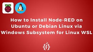 How to Install Node-RED on Ubuntu or Debian Linux via Windows Subsystem for Linux WSL | IoT | IIoT |