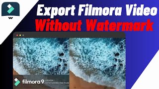 How To Export Filmora Video Without Watermark - Quick \u0026 Easy