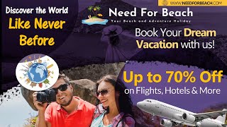 Need For Beach - Book Your Dream Vacation with us! Up to 70% Off on Flights, Hotels & More.