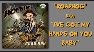 WAYNE HOPKINS - "ROAD HOG" - SAVAGE STROLLER WITH A MENTAL B SIDE!