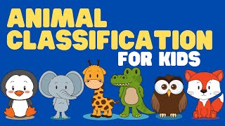 Animal Classification for Kids | Learn how to Classify Animals and the Animal Taxonomies