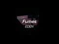 EDEN - Fumes (feat. gnash) [Lyrics]