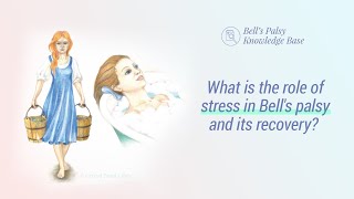 What is the role of stress in Bell's palsy and its recovery? - Bell's Palsy Knowledge Base