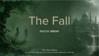 The Fall | The God Story | January 12th, 2025