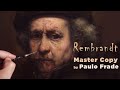 Rembrandt Master Copy, by Paulo Frade / How To Paint Portraits Like Old Masters