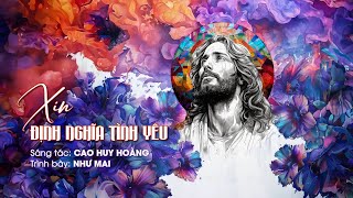 Xin Định Nghĩa Tình Yêu (Cao Huy Hoàng) – Như Mai