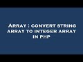 Array : convert string array to integer array in php
