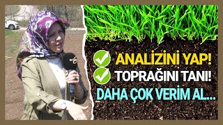 Analizini Yap, Toprağını Tanı! Daha Çok Verim Al... - Tarıma Dair