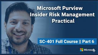 Microsoft Purview Insider Risk Management|| Practical ||How it works ||SC-401 Full Course ||Part 6.