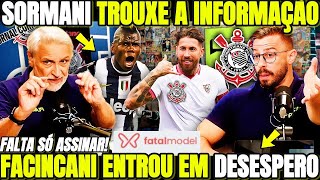 SORMANI TROUXE A INFORMAÇÃO EM PRIMEIRA MÃO! "FALTA SÓ ASSINAR" NOTICIAS DO CORINTHIANS DE HOJE