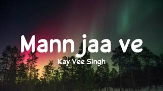 Mann jaa ve (Lyrics) - Kay Vee Singh ft. Khushi Punjaban | Ricky Malhi | Cheetah Latest Punjabi Song