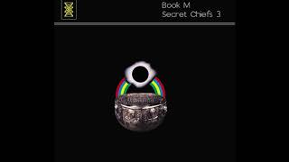 Secret Chiefs 3 - Book M