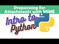 Preparing for Attachments with MIME Types - 11 Intro to Python with Emailing