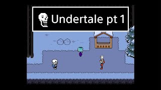 I finally got it... Undertale pt 1