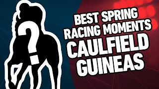 Caulfield Guineas - Best Spring Racing Moments