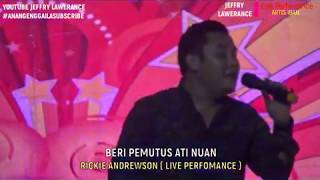 Beri Pemutus Ati Nuan-Rickie Andrewson (Live Perfomance)