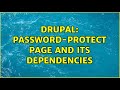 Drupal: Password-protect page and its dependencies (2 Solutions!!)