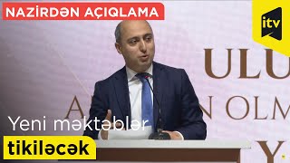 Cəbrayıl, Suqovuşan, Zəngilanda yeni məktəblər tikiləcək - Nazirdən açıqlama