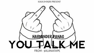 HARMINDER PANAG - YOU TALK ME (OFFICIAL MUSIC VIDEO) | From SalanaTape (EP.1) #trending