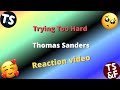 Trying too hard reaction video