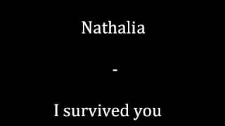 Nathalia - i survived you