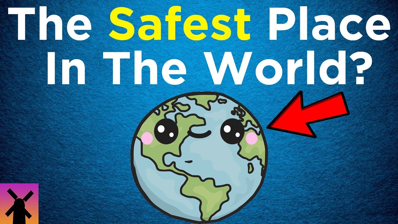 What's The Safest Place On Earth? - YouTube