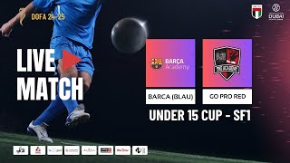 DOFA CUP - U15-CUP-SF1 - BARCA (BLAU) vs GO PRO (RED)