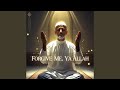 Forgive Me Ya Allah