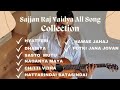 Sajjan Raj Vaidya All Song Collection 2023