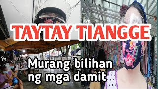 TAYTAY TIANGGE HAUL, /murang bilihan ng mga damit.