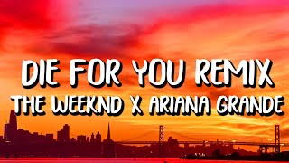 The Weeknd, Ariana Grande - Die For You REMIX (Letra/Lyrics)