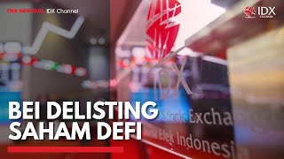 BEI Delisting Saham DEFI | IDX CHANNEL