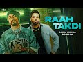 Raah Takdi (Music Video) | BOHEMIA - Dilraj Grewal | Latest Punjabi Songs 2024 | Punjabi Rap Song