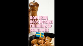 IKEA is BUILT on Design Thinking