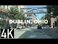 Dublin, Ohio 4K Street Tour (Columbus OH Suburb) - Driving Historic Downtown Dublin & Neighborhoods