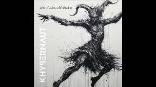 KHYBERNAUT - Tales of Ashes and Delusion (Full Album 2026)