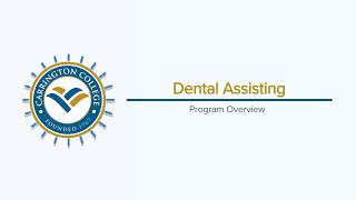 Carrington College Dental Assisting Program Overview