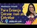 [DORMIR] ACALMAR RELAXAR RESPIRAR BEM | GURU DA LUA |MEDITAÇÃO INFANTIL