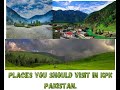 Top 3 places to visit in KPK Pakistan. Northern areas of Pakistan.Kaghan Valley.Paye Meadows. Kalam.