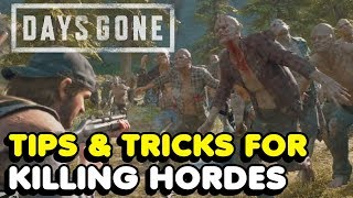 Days Gone - How To Kill Hordes (Tips \u0026 Tricks)