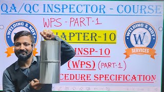 Chapter-10 (Part-1) WPS (WELDING PROCEDURE SPECIFICATIONS) PART-1 (Hindi/English)