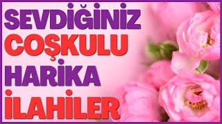 🌹🕋 SEVDİĞİNİZ COŞKULU HARİKA İLAHİLER 🌹 🌹 DAĞ ALLAH DER TAŞ ALLAH DER 🌹🕋