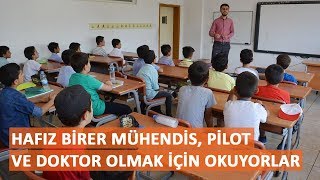 Hafız birer mühendis, pilot ve doktor olmak için okuyorlar