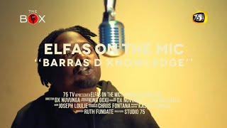 ELFAS ON THE MIC -BARRAS DE KNOWLEDGE