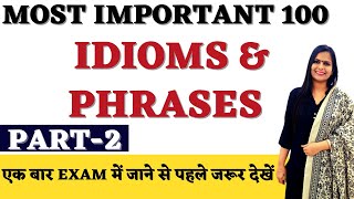 Most Important 100 IDIOMS & PHRASES | Part-2| Complete Revision| Nimisha Bansal